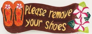 Sign - Please Remove Your Shoes - HawaiiGifts.com